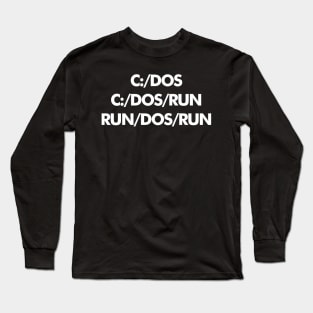 C DOS RUN Long Sleeve T-Shirt